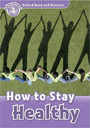 How to Stay Healthy How to Stay Healthy