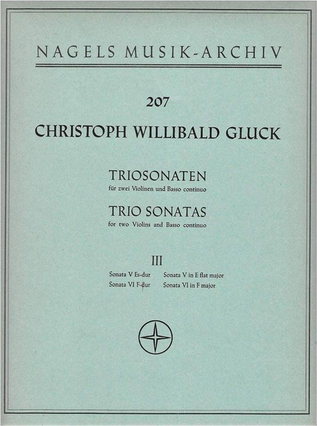 Gluck - Trio Sonatas, For 2 Violins & Basso Continuo Vol.3