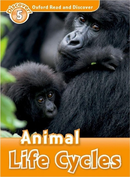 Oxford Read and Discover Level 5: Animal Life Cycles