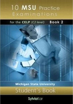 10 MSU Practice Examinations for the CELP Book 2 - Student's Book