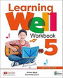 Learning Well 5 Workbook (+Digital) Learning Well 5 Workbook (+Digital)