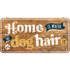 Nostalgic Μεταλλική κρεμαστή ταμπέλα Home is where the dog hair is