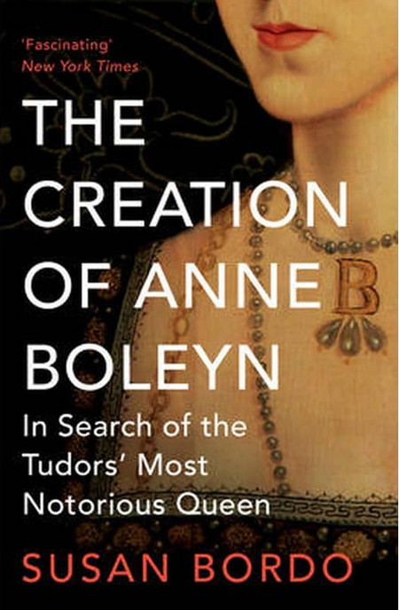 The Creation of Anne Boleyn