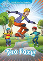 Oxford Read and Imagine Level 1: Too Fast! Oxford Read and Imagine Level 1: Too Fast!