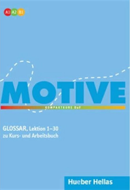 Motive A1-A2-B1: Glossar zu Kurs- und Arbeitsbuch (Lektion 1–30)