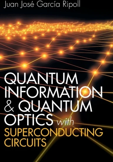Quantum Information and Quantum Optics with Superconducting Circuits ...