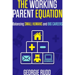 Working Parent Equation - Practical Inspiration Publishing - Paperback / softback