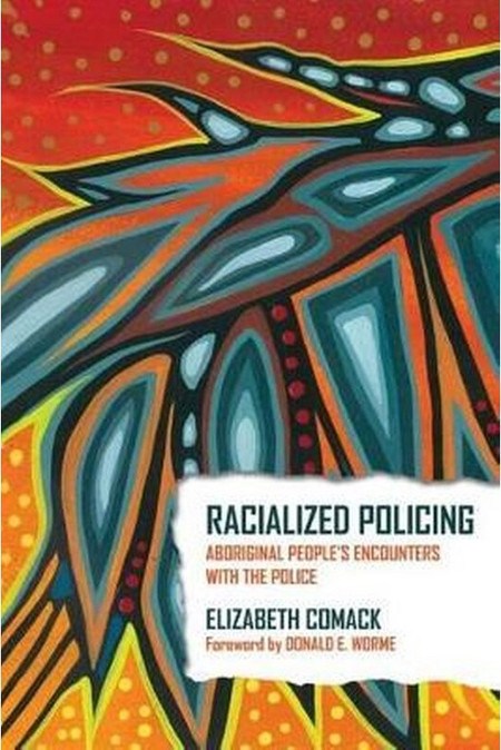 Racialized Policing - Aboriginal Peoples Encounters with the Police