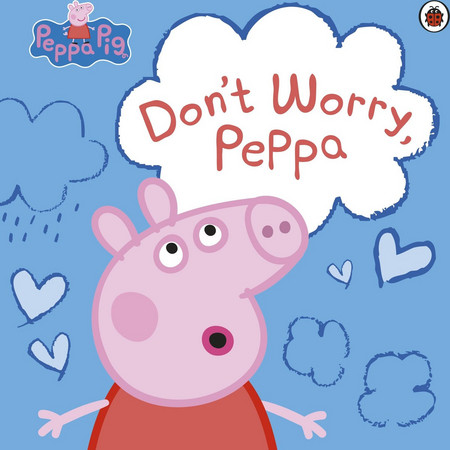 Peppa Pig: Don't Worry, Peppa