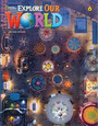 Explore Our World 6 Explore Our World 6