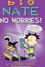 Big Nate: No Worries! Big Nate: No Worries!