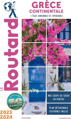 Guide du Routard Gr?ce continentale 2023/24