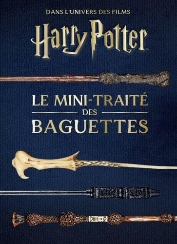 HARRY POTTER - Les mini-grimoires T06 : Le mini-traite des baguettes