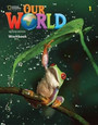 Our World Level 1 Workbook Our World Level 1 Workbook
