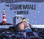 The Storm Whale in Winter The Storm Whale in Winter