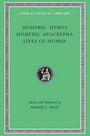 Homeric Hymns. Homeric Apocrypha. Lives of Homer