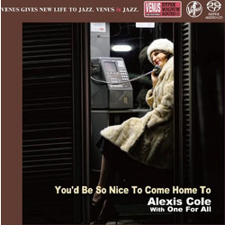 Alexis Cole with One For All - You'd Be So Nice To Come Home To / CD Venus Records