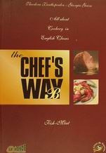The Chef's Way - All about Cookery in English Classes: Fish, Meat