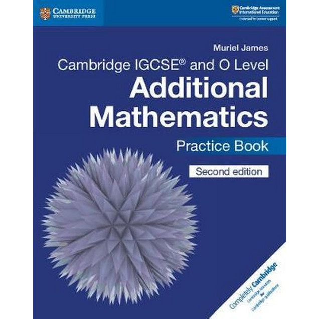 Cambridge IGCSE and O Level Additional Mathematics Practice Book ...