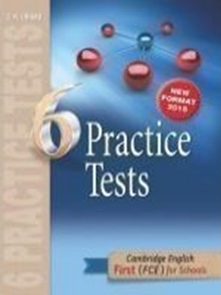 FIRST CAMBRIDGE CERTIFICATE FCE 6 PRACTICE TESTS STUDENT'S BOOK