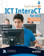 ICT InteraCT for Key Stage 3 Pupil's Book 2
