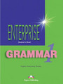 Enterprise 1: Grammar 1 Student's Book Enterprise 1: Grammar 1 Student's Book