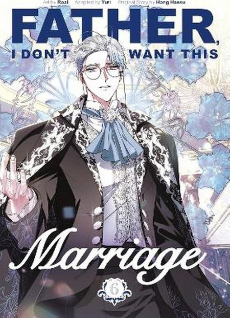 Father, I Don't Want This Marriage, Vol. 6