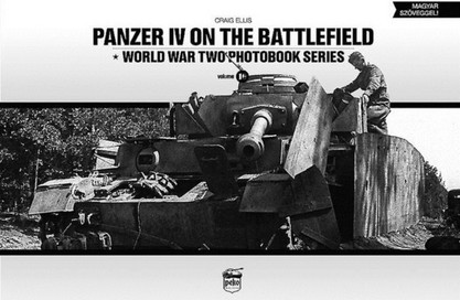 Panzer IV on the Battlefield: World War 2 Photobook Series - PeKo Publishing Kft. - Hardback