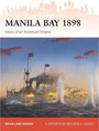 Manila Bay 1898: Dawn of an American Empire Manila Bay 1898: Dawn of an American Empire