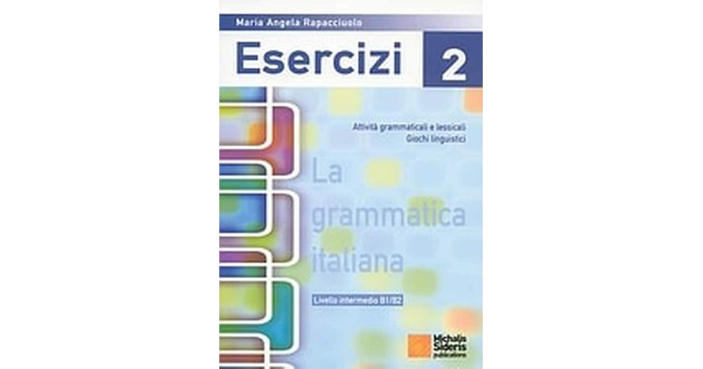 La grammatica Italiana Esercizi 2 - Maria Angela Rapacciuolo - Strani
