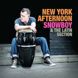 SNOWBOY & THE LATIN SECTION / NEW YORK AFTERNOON - 2LP 180gr