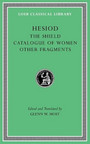 The Shield. Catalogue of Women. Other Fragments The Shield. Catalogue of Women. Other Fragments