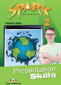 SPARK 2 PRESENTATION SKILLS TEACHER'S SPARK 2 PRESENTATION SKILLS TEACHER'S