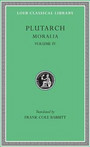 Moralia, IV: Roman Questions. Greek Questions. Greek and Roman Parallel Stories. On the Fortune of the Romans. On the Fortune or the Virtue of Alexander. Were the Athenians More Famous in War or in Wisdom?