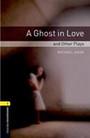 A Ghost in Love and Other Plays A Ghost in Love and Other Plays