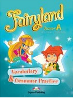 Fairyland Junior A: Vocabulary and Grammar Practice