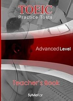 TOEIC Practice Tests, Advanced Level - Teacher’s book