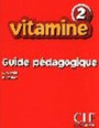 Vitamine 2 Guide Pédagogique Vitamine 2 Guide Pédagogique