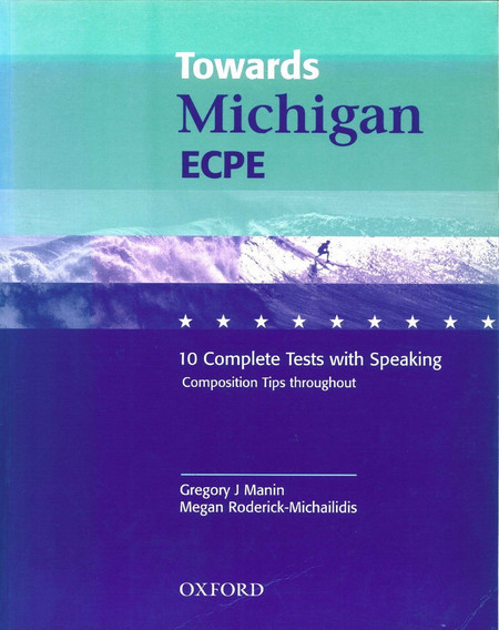 TOWARDS MICHIGAN ECPE 10 COMPLETE TESTS WITH SPEAKING 9780194305204