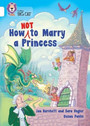 How Not to Marry a Princess How Not to Marry a Princess