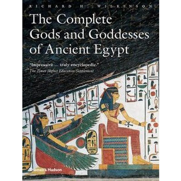 The Complete Gods and Goddesses of Ancient Egypt - Richard Wilkinson ...
