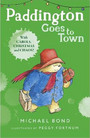 Paddington Goes To Town Paddington Goes To Town