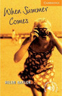 When Summer Comes When Summer Comes
