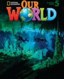 Our World 5: Student Book with Student Activities CDROM