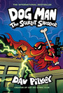 Dog Man: The Scarlet Shedder Dog Man: The Scarlet Shedder