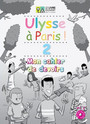Ulysse a Paris 2: Mon cahier de devoirs
