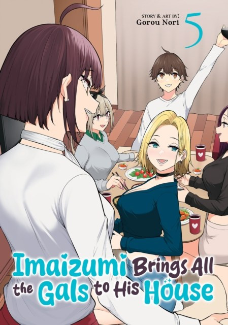 Imaizumi Brings All the Gals to His House vol 05