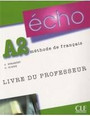 Echo A2 Livre du Professeur Echo A2 Livre du Professeur
