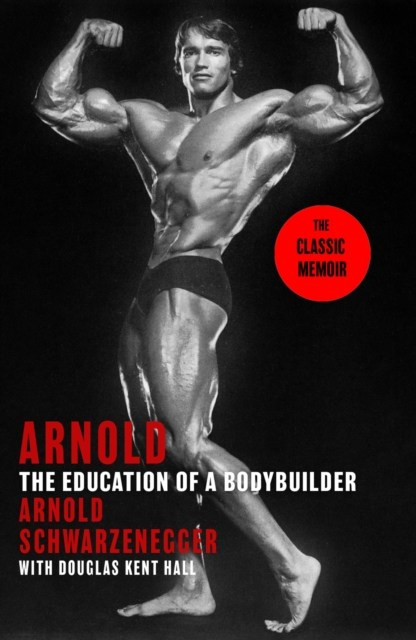 Arnold: The Education of a Bodybuilder
