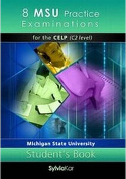 8 MSU Practice Examinations for the CELP C2 Level - 2020 Format - Student's book